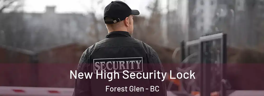 New High Security Lock Forest Glen - BC