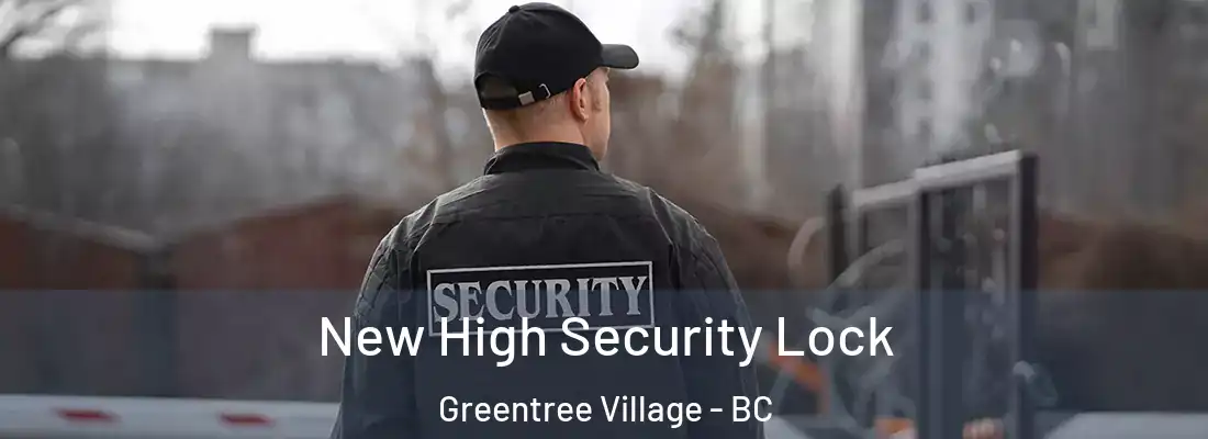  New High Security Lock Greentree Village - BC