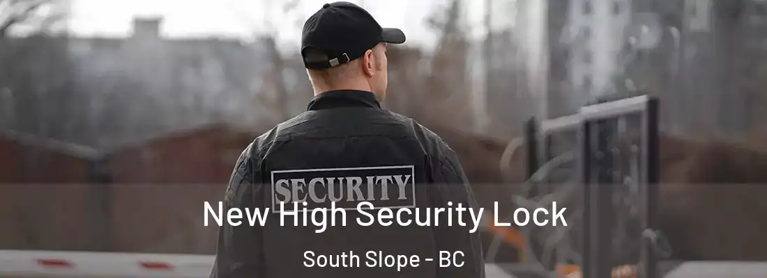  New High Security Lock South Slope - BC