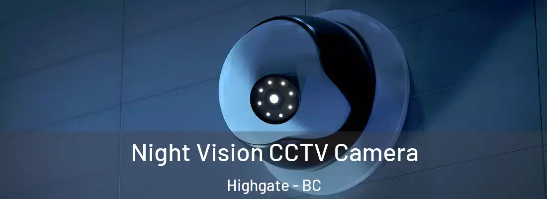  Night Vision CCTV Camera Highgate - BC