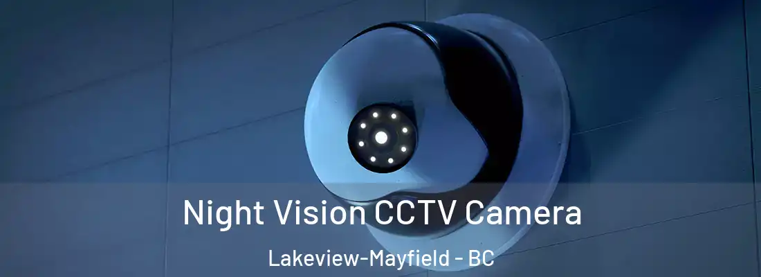  Night Vision CCTV Camera Lakeview-Mayfield - BC