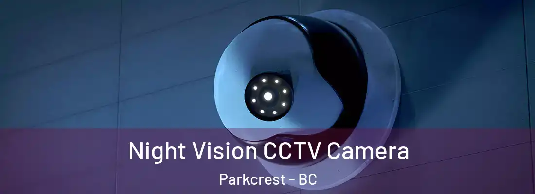  Night Vision CCTV Camera Parkcrest - BC