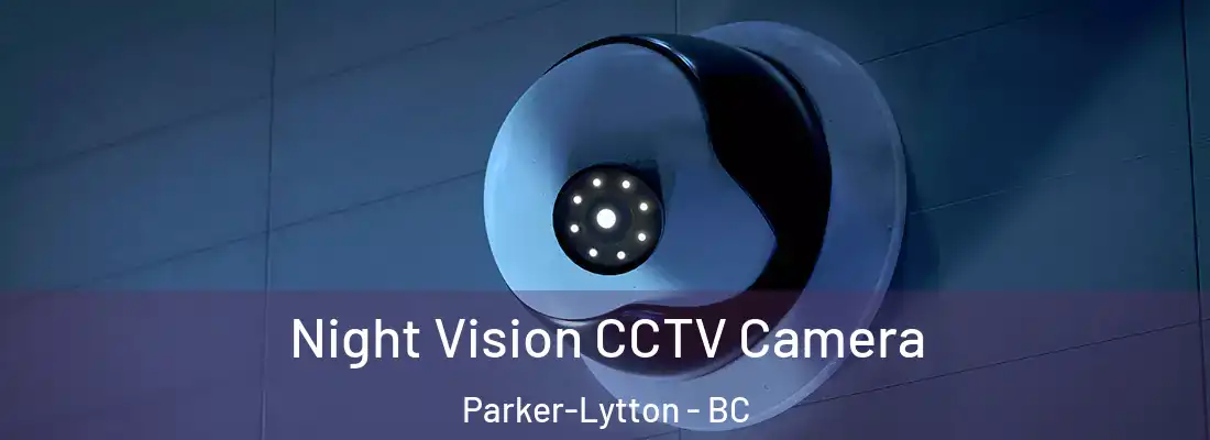  Night Vision CCTV Camera Parker-Lytton - BC
