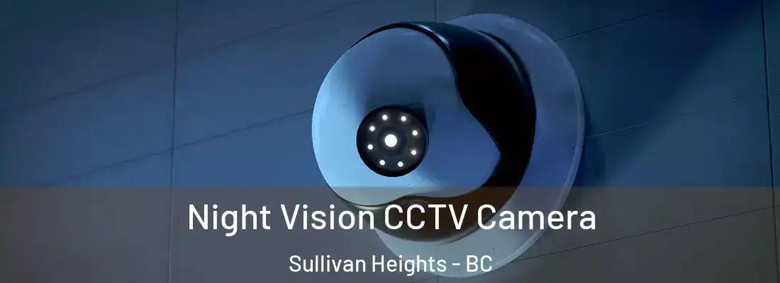  Night Vision CCTV Camera Sullivan Heights - BC