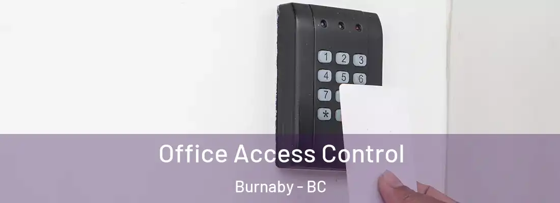  Office Access Control Burnaby - BC