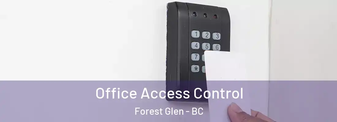  Office Access Control Forest Glen - BC