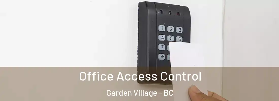  Office Access Control Garden Village - BC