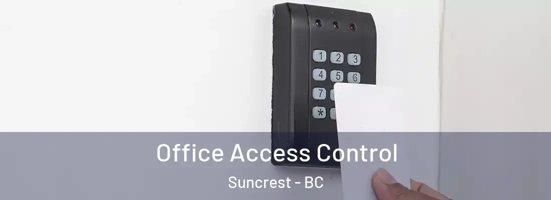  Office Access Control Suncrest - BC