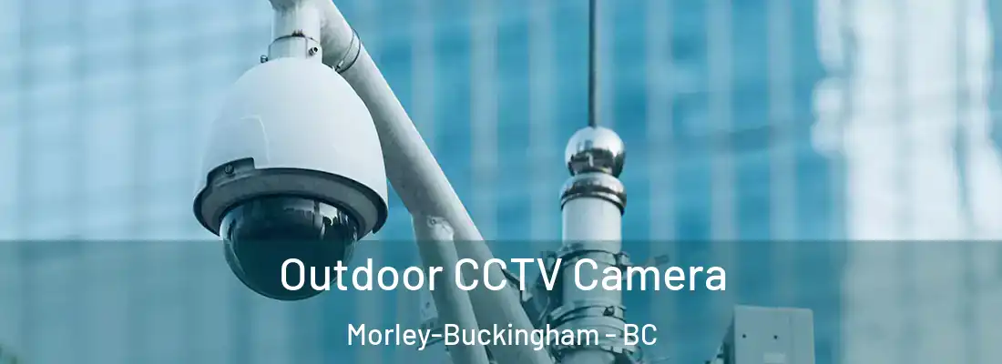  Outdoor CCTV Camera Morley-Buckingham - BC