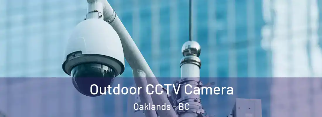  Outdoor CCTV Camera Oaklands - BC
