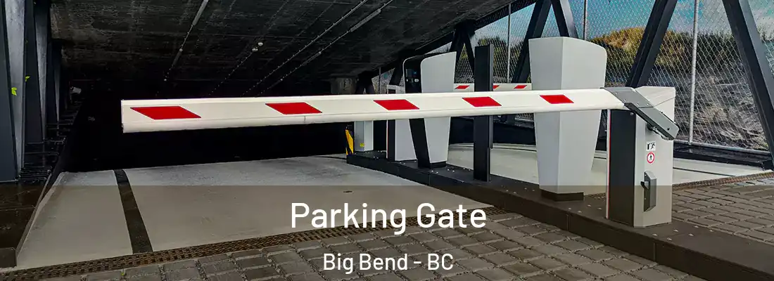  Parking Gate Big Bend - BC