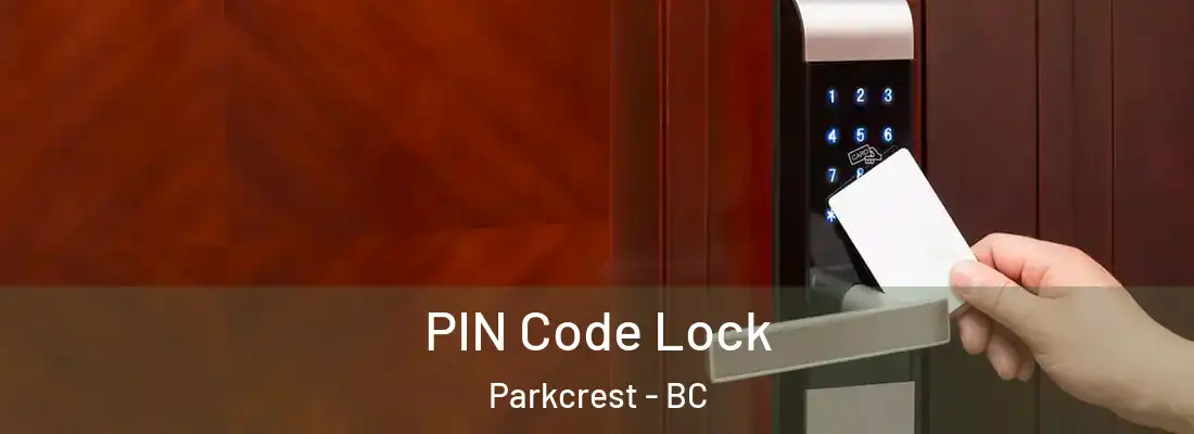  PIN Code Lock Parkcrest - BC