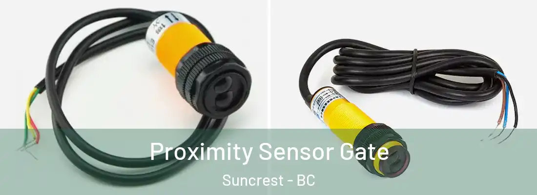  Proximity Sensor Gate Suncrest - BC