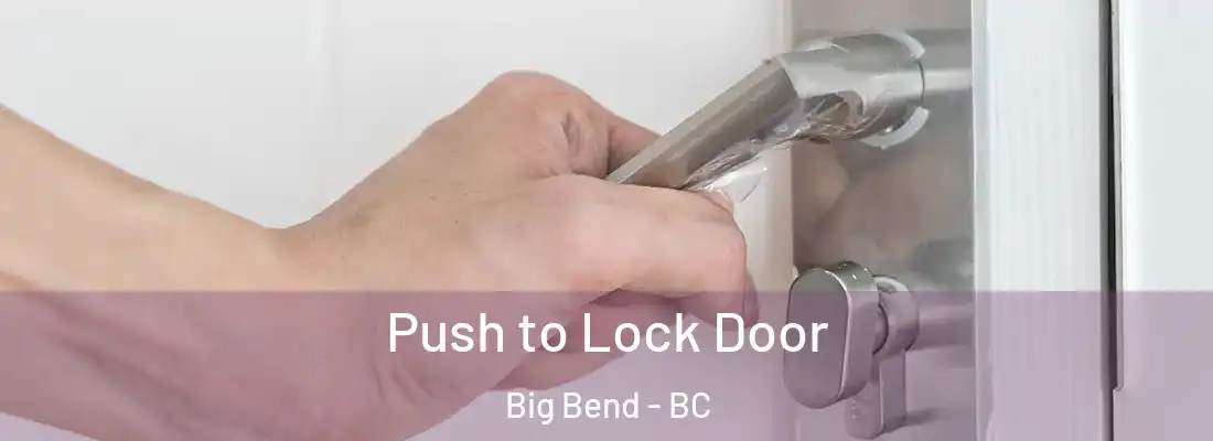  Push to Lock Door Big Bend - BC