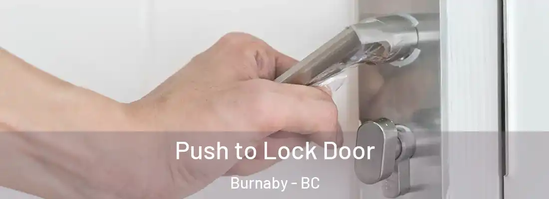  Push to Lock Door Burnaby - BC