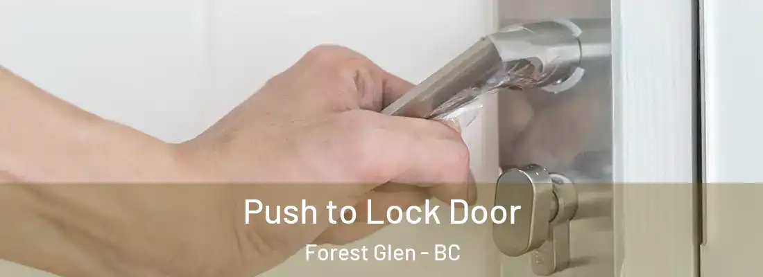  Push to Lock Door Forest Glen - BC