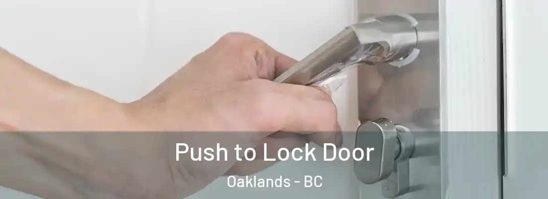  Push to Lock Door Oaklands - BC
