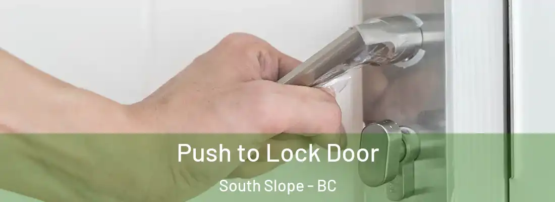  Push to Lock Door South Slope - BC