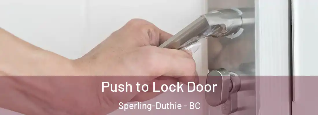  Push to Lock Door Sperling-Duthie - BC
