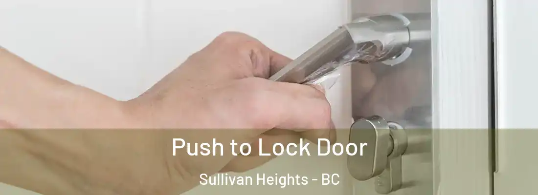  Push to Lock Door Sullivan Heights - BC