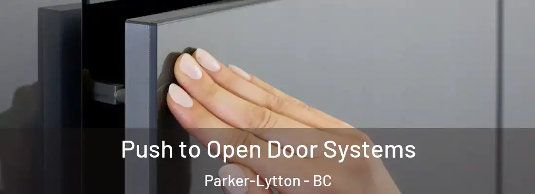  Push to Open Door Systems Parker-Lytton - BC
