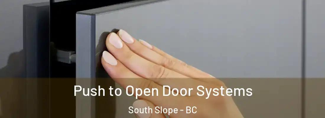  Push to Open Door Systems South Slope - BC