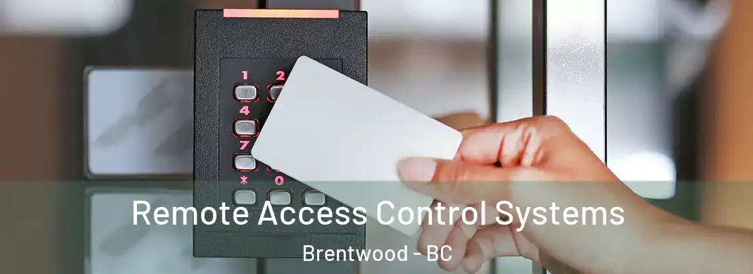  Remote Access Control Systems Brentwood - BC