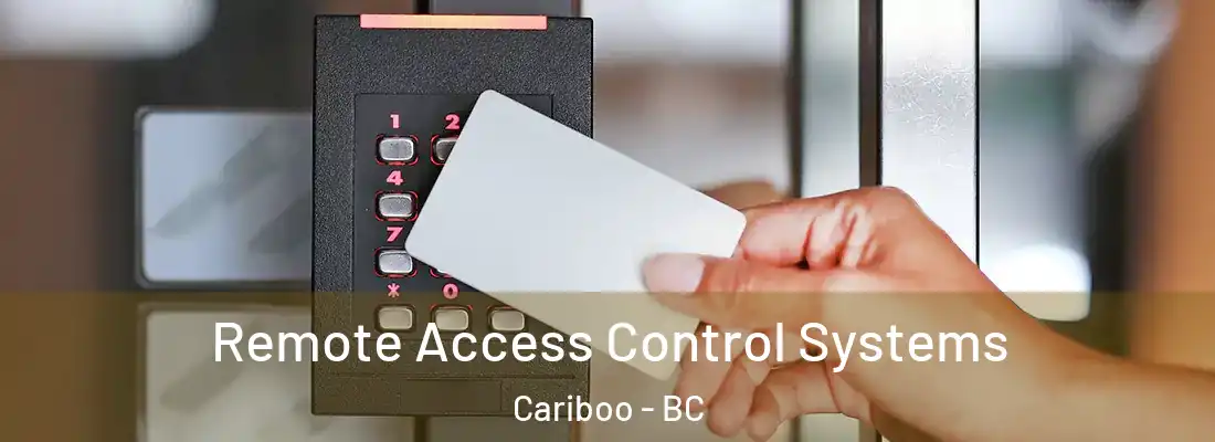  Remote Access Control Systems Cariboo - BC