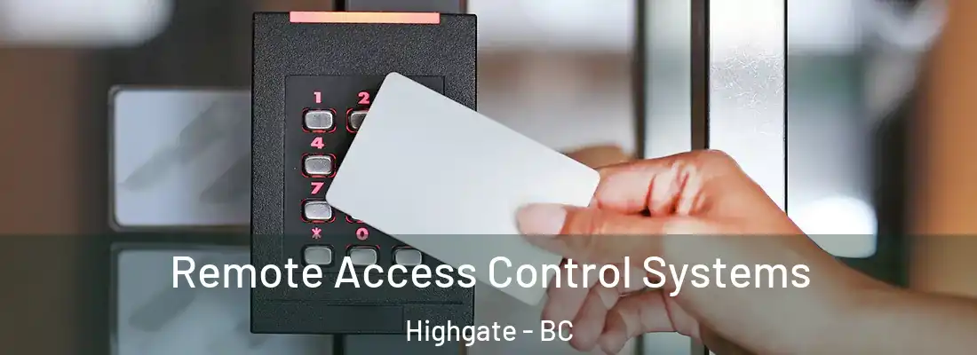  Remote Access Control Systems Highgate - BC