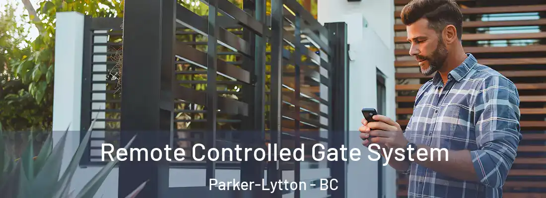  Remote Controlled Gate System Parker-Lytton - BC