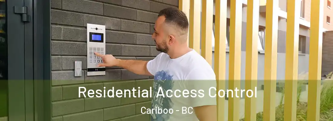  Residential Access Control Cariboo - BC