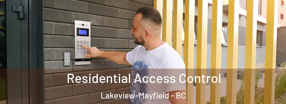  Residential Access Control Lakeview-Mayfield - BC