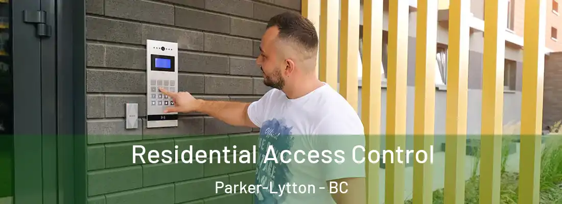  Residential Access Control Parker-Lytton - BC