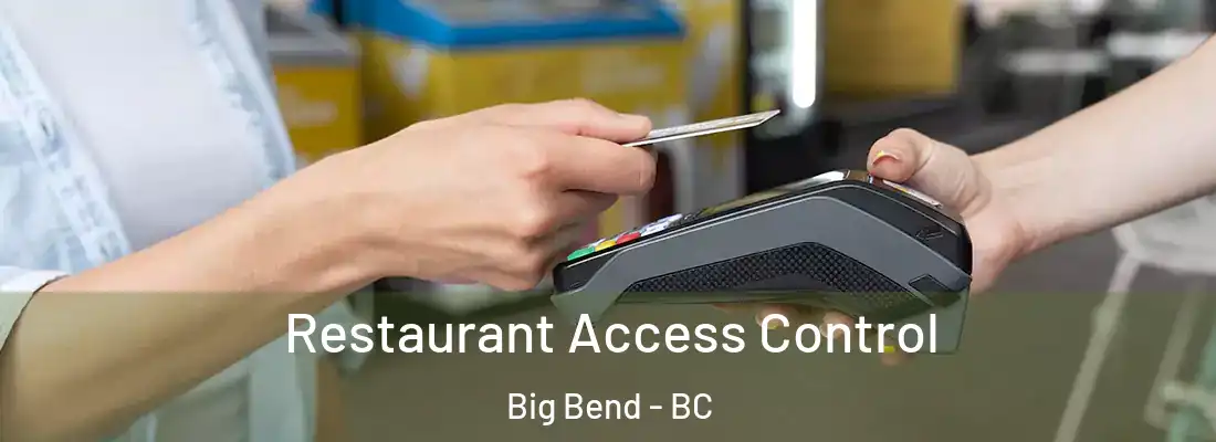  Restaurant Access Control Big Bend - BC