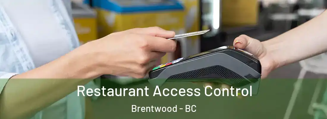  Restaurant Access Control Brentwood - BC