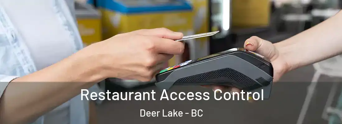  Restaurant Access Control Deer Lake - BC