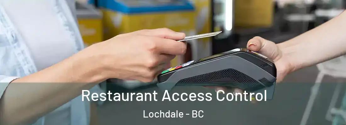  Restaurant Access Control Lochdale - BC