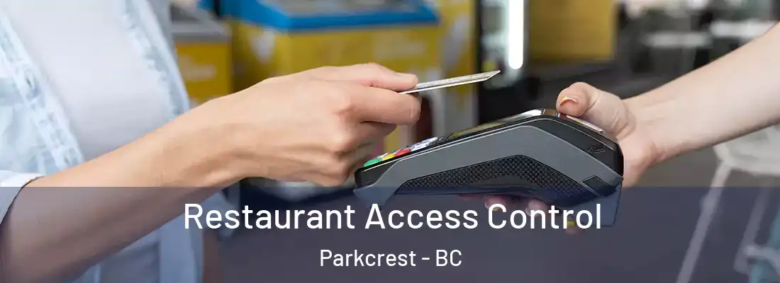  Restaurant Access Control Parkcrest - BC