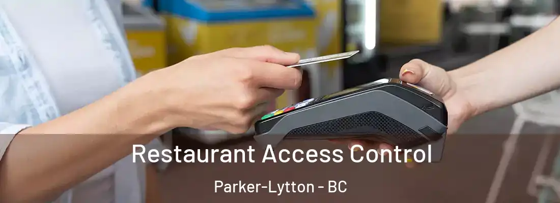  Restaurant Access Control Parker-Lytton - BC