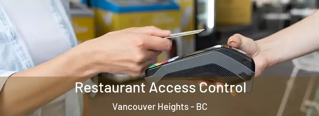  Restaurant Access Control Vancouver Heights - BC