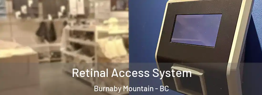  Retinal Access System Burnaby Mountain - BC