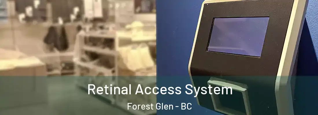  Retinal Access System Forest Glen - BC