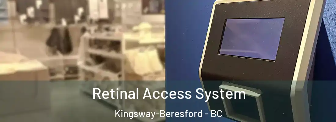  Retinal Access System Kingsway-Beresford - BC