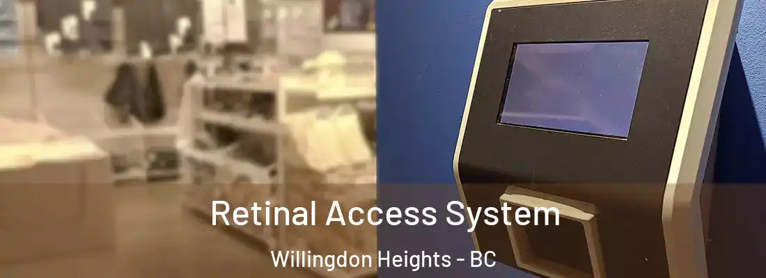  Retinal Access System Willingdon Heights - BC