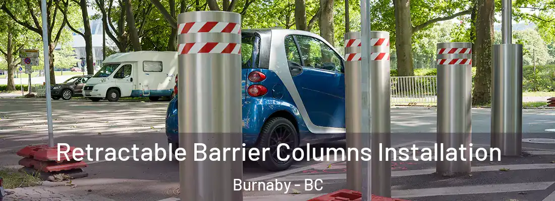  Retractable Barrier Columns Installation Burnaby - BC