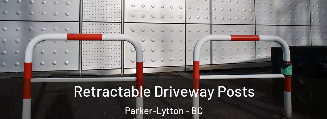  Retractable Driveway Posts Parker-Lytton - BC
