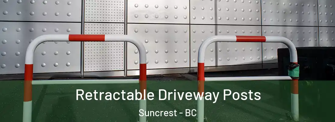  Retractable Driveway Posts Suncrest - BC