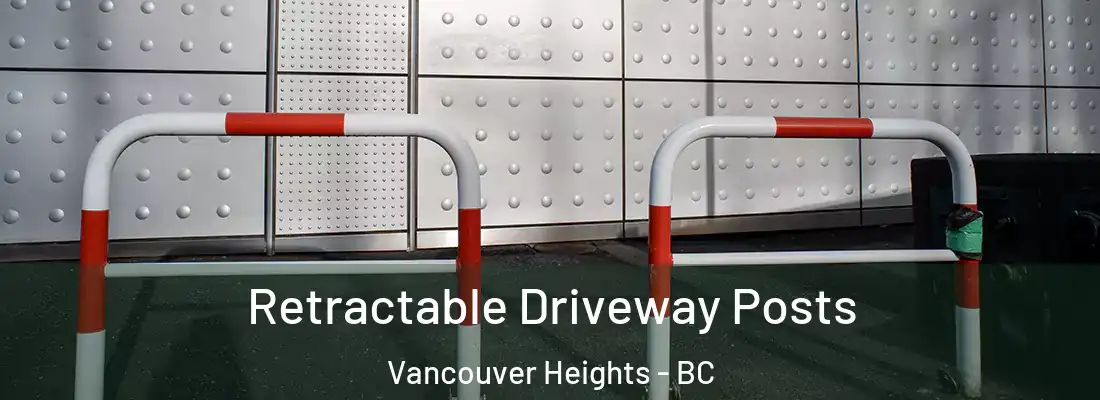  Retractable Driveway Posts Vancouver Heights - BC