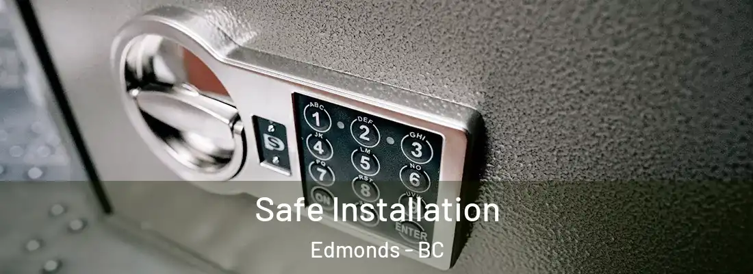  Safe Installation Edmonds - BC