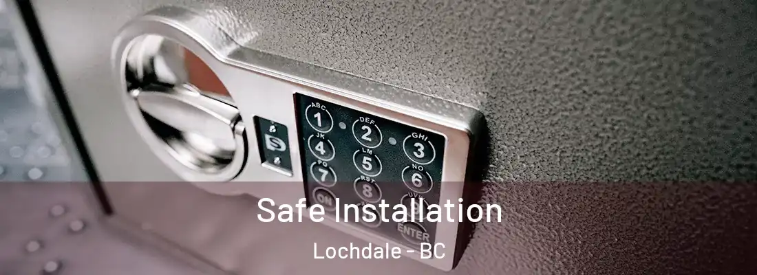  Safe Installation Lochdale - BC